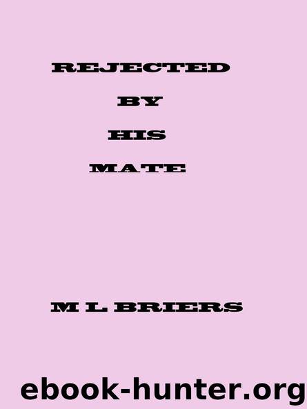 Rejected By His Mate by M. L. Briers