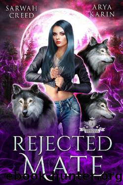 Rejected Mate: A Paranormal Reverse Harem (Moon Crescent Casino Book 2) by Sarwah Creed & Arya Karin