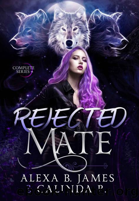 Rejected Mate: The Complete Trilogy by James Alexa B. & B. Calinda