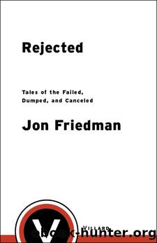 Rejected by Jon Friedman