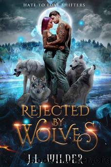 Rejected by Wolves (Hate to Love Shifters Book 1) by J.L. Wilder