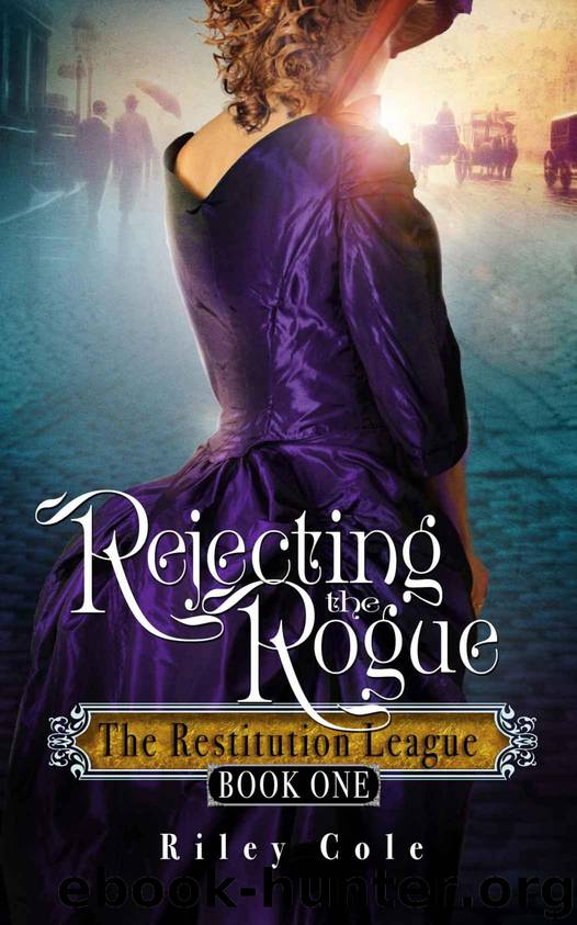 Rejecting the Rogue: The Restitution League Book 1 by Riley Cole