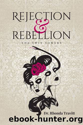 Rejection & Rebellion The Twin Towers by Rhonda Travitt