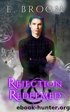 Rejection and Redeemed by E. Broom