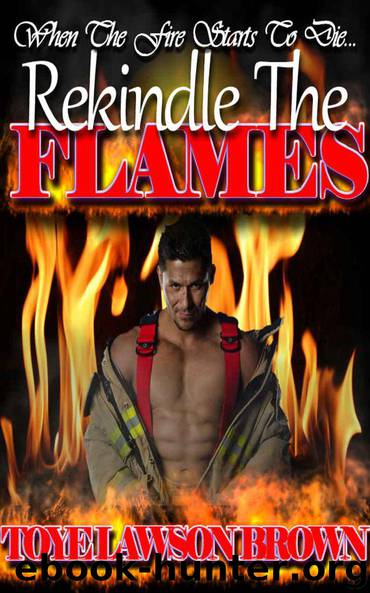 Rekindle The Flames (The Men of CLE-FD Book 4) by Toye Lawson Brown