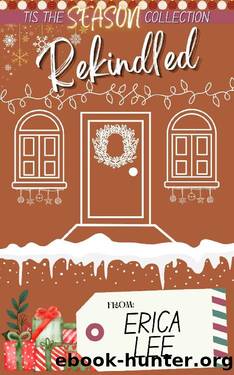 Rekindled (Tis the Season Holiday Collection Book 3) by Erica Lee