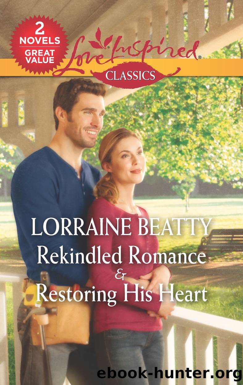 Rekindled Romance & Restoring His Heart by Lorraine Beatty