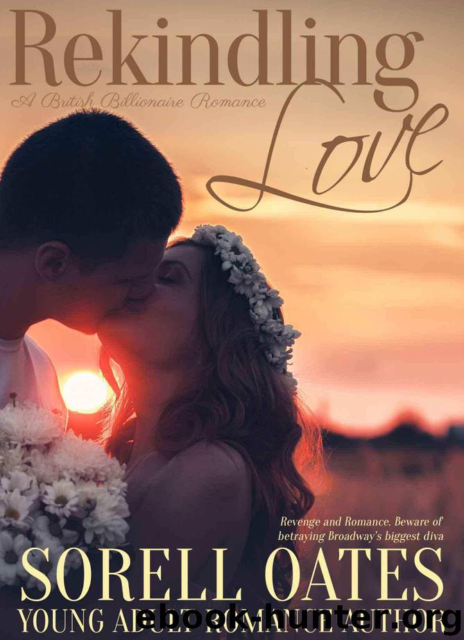 Rekindling Love (British Billionaires Series) by Sorell Oates