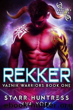 Rekker: Warlord Brides (Warriors of Vaznik Book 1) by Ava York & Starr Huntress