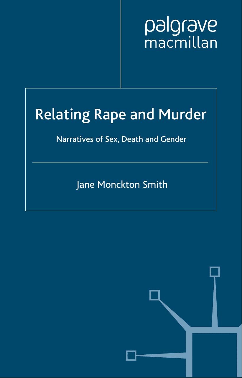 Relating Rape and Murder: Narratives of Sex, Death and Gender by Jane Monckton Smith
