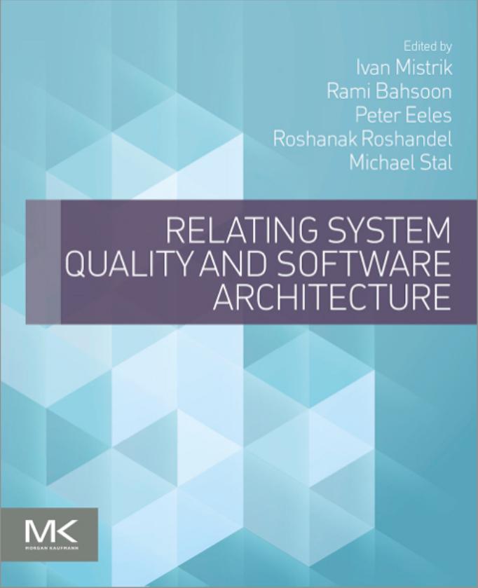 Relating System Quality and Software Architecture by Mistrik I. et al. (eds.)