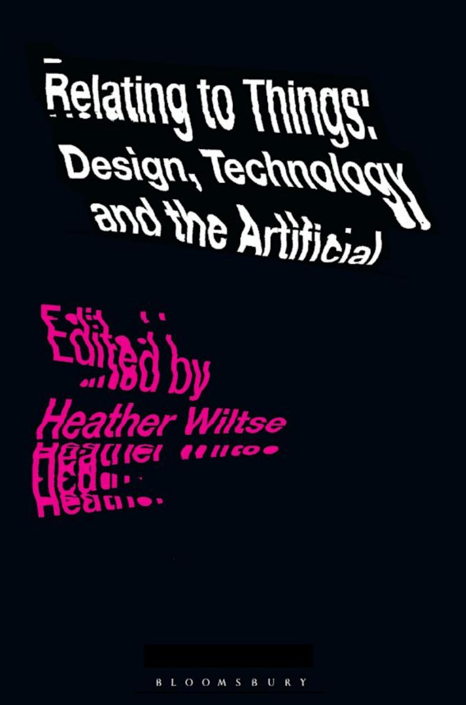 Relating to Things: Design, Technology and the Artificial by Heather Wiltse