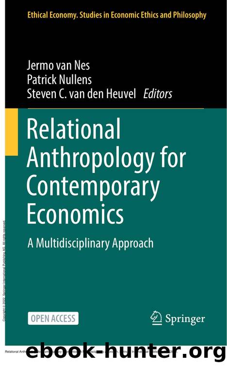 Relational Anthropology for Contemporary Economics : A Multidisciplinary Approach by Jermo van Nes; Patrick Nullens; Steven C. van den Heuvel
