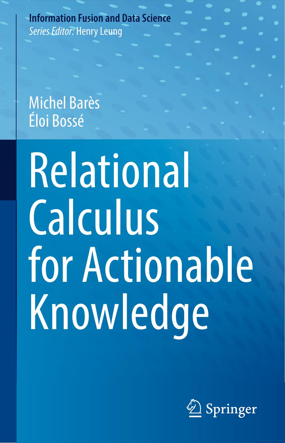 Relational Calculus for Actionable Knowledge by Michel Barès & Éloi Bossé