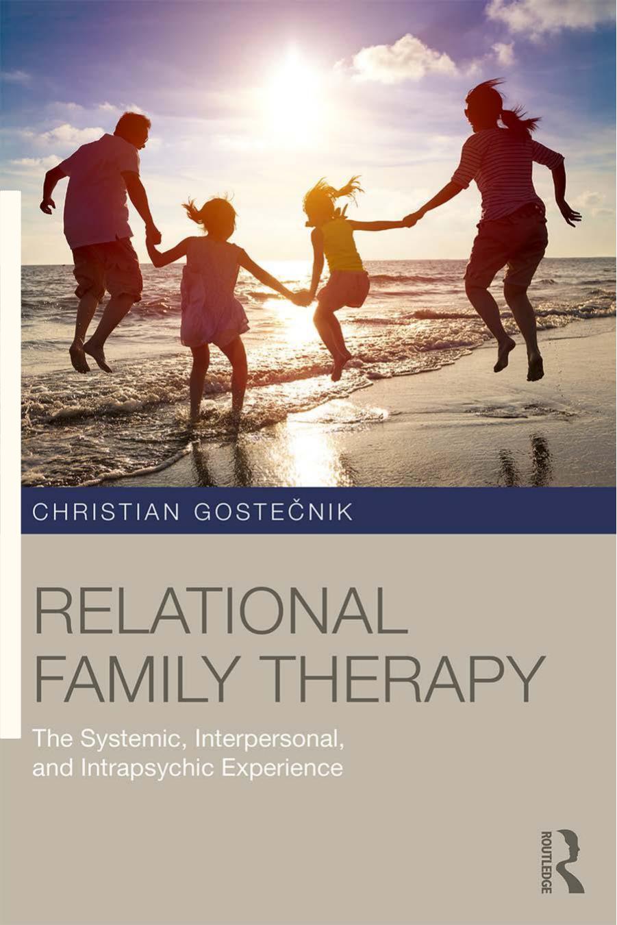 Relational Family Therapy: The Systemic, Interpersonal, and Intrapsychic Experience by Unknow