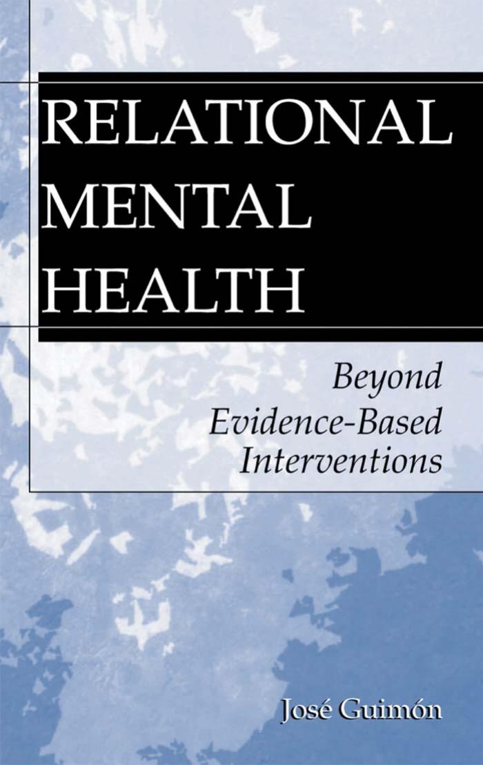 Relational Mental Health: Beyond Evidence-Based Interventions by Jose Guimon