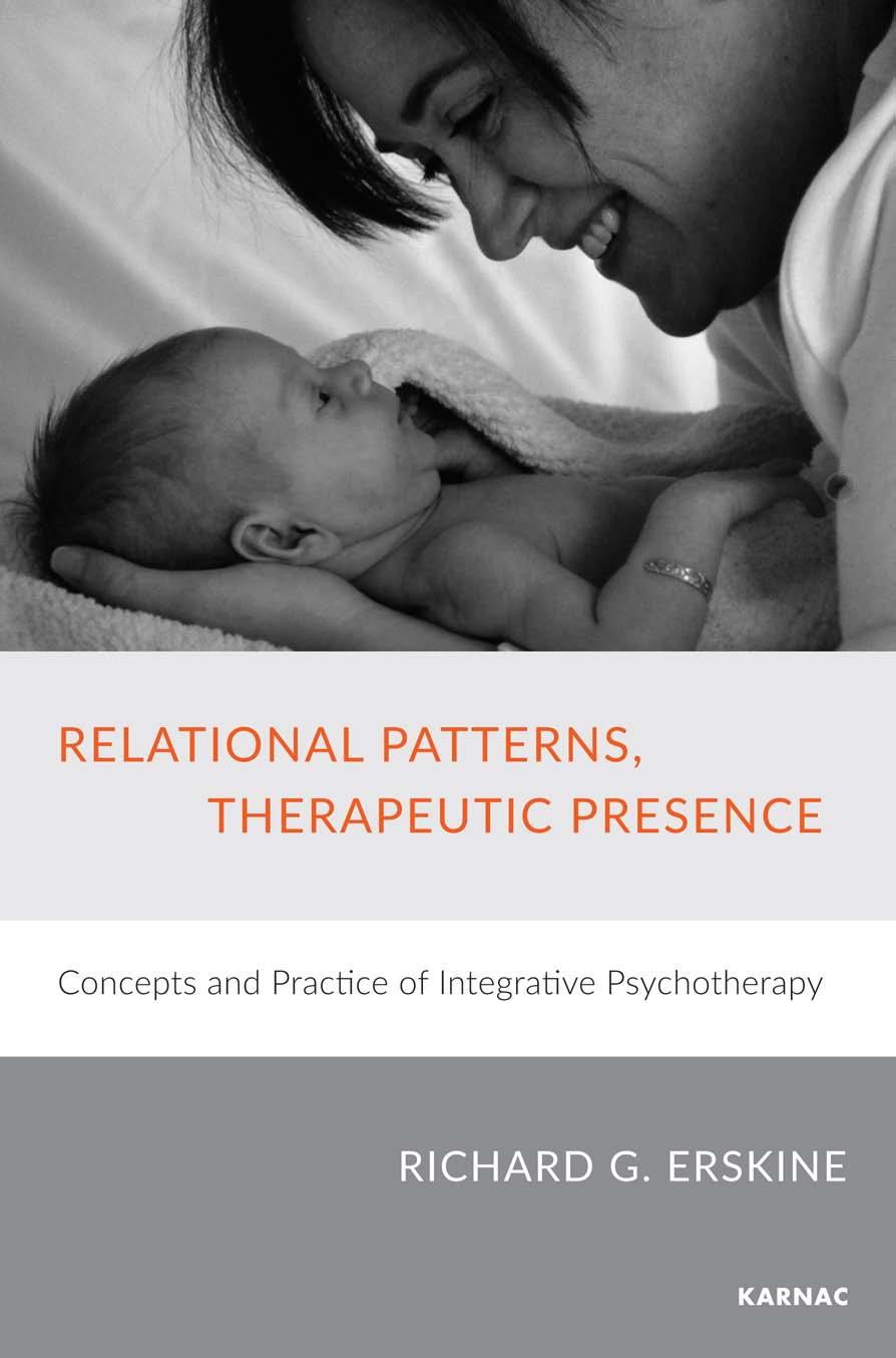 Relational Patterns, Therapeutic Presence: Concepts and Practice of Integrative Psychotherapy by Richard G. Erksine