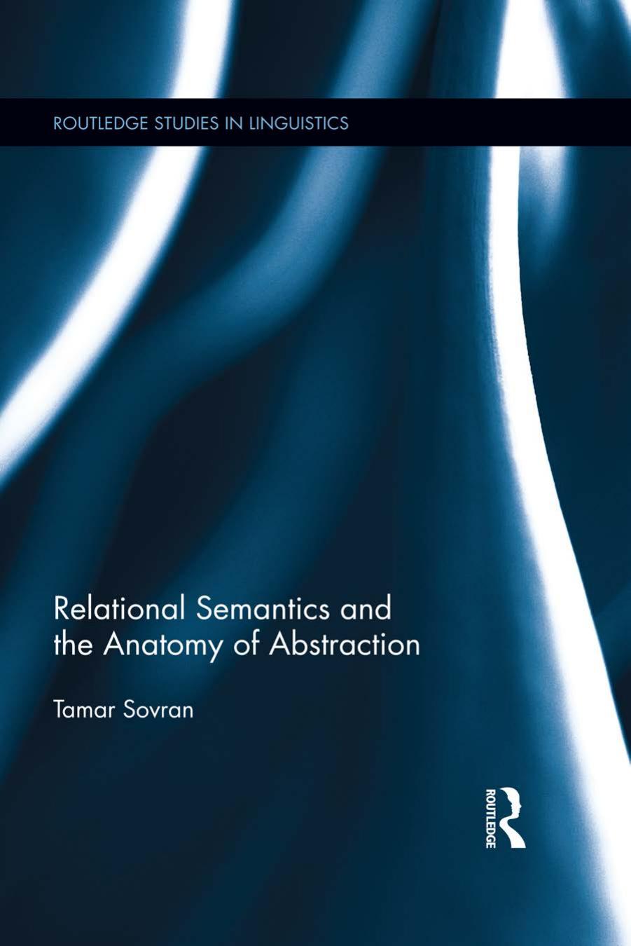 Relational Semantics and the Anatomy of Abstraction by Tamar Sovran