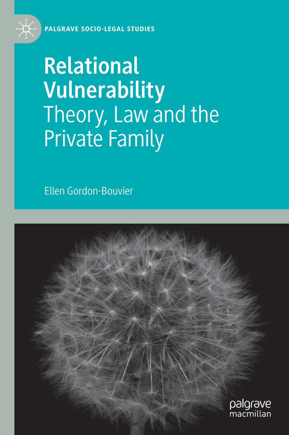 Relational Vulnerability: Theory, Law and the Private Family by Ellen Gordon-Bouvier