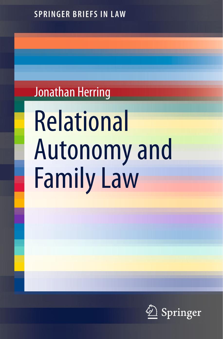 Relational autonomy and family law by Jonathan Herring (auth.)