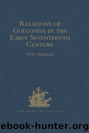 Relations of Golconda in the Early Seventeenth Century by W.H. Moreland