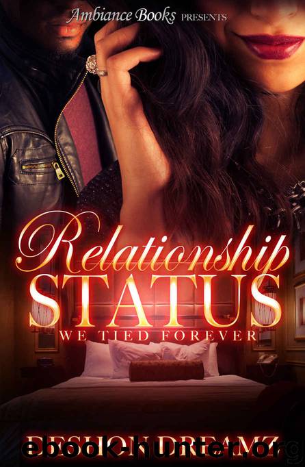Relationship Status: We Tied Forever by Deshon Dreamz