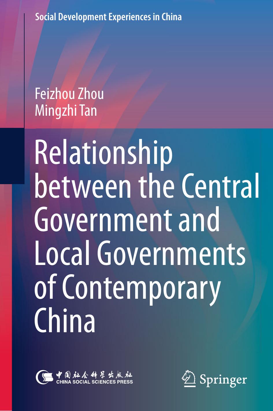 Relationship between the Central Government and Local Governments of Contemporary China by Feizhou Zhou Mingzhi Tan (auth.)