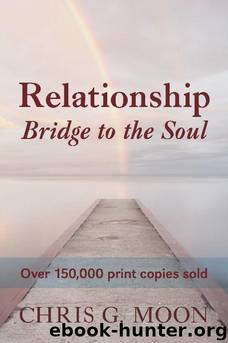 Relationship- Bridge to the Soul by Chris G Moon