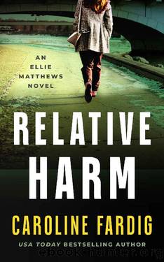 Relative Harm (Ellie Matthews Novels Book 5) by Caroline Fardig