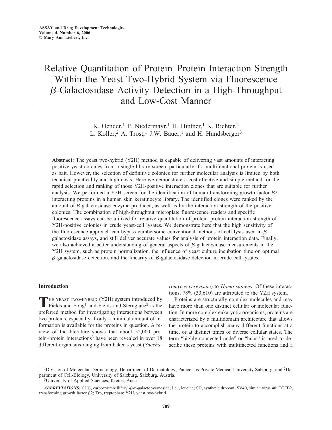 Relative Quantitation of ProteinâProtein Interaction Strength Within the Yeast Two-Hybrid System via Fluorescence Î²-Galactosidase Activity Detection in a High-Throughput and Low-Cost Manner by K. Oender Ph.D. P. Niedermayr H. Hintner K. Richter L. Koller A. Trost J.W. Bauer H. Hundsberger