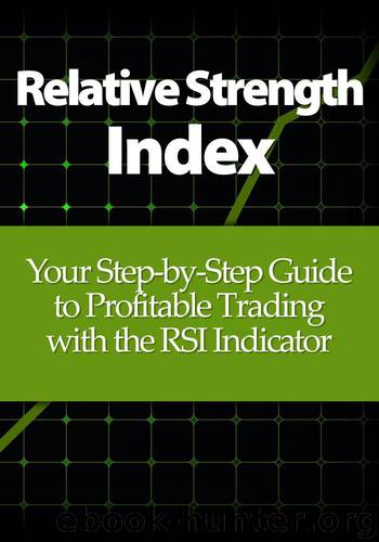 Relative Strength Index: Your Step-by-Step Guide to Profitable Trading with the RSI Indicator
