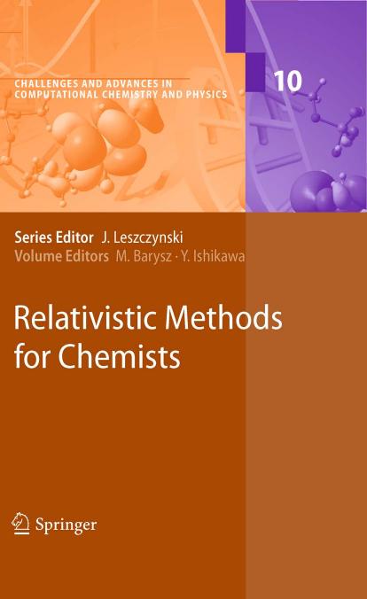 Relativistic Methods for Chemists (Challenges and Advances in Computational Chemistry and Physics, 10) by Maria Barysz Yasuyuki Ishikawa