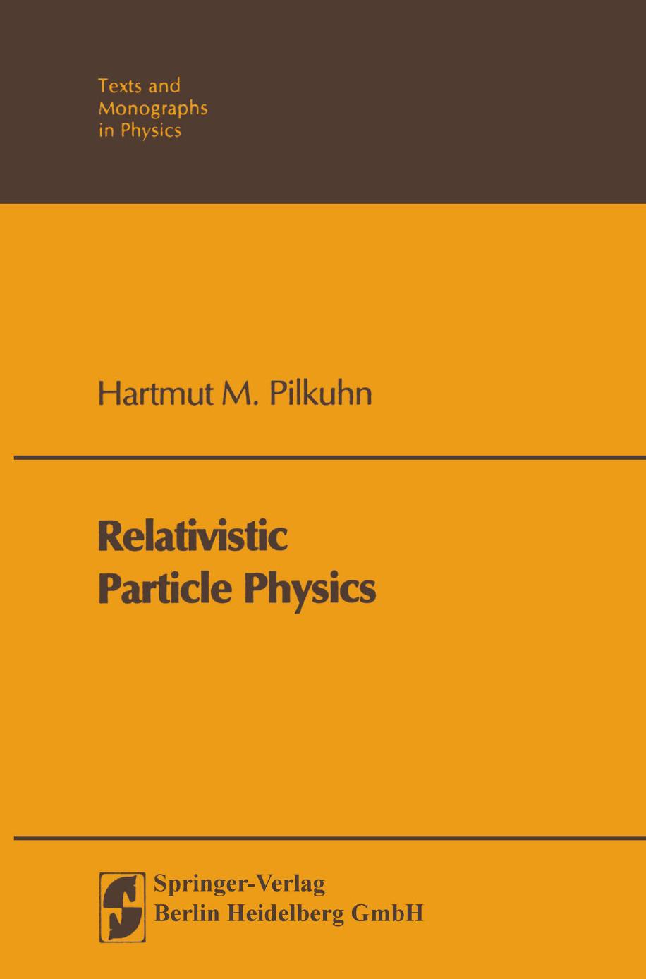 Relativistic Particle Physics by Hartmut M. Pilkuhn (auth.)
