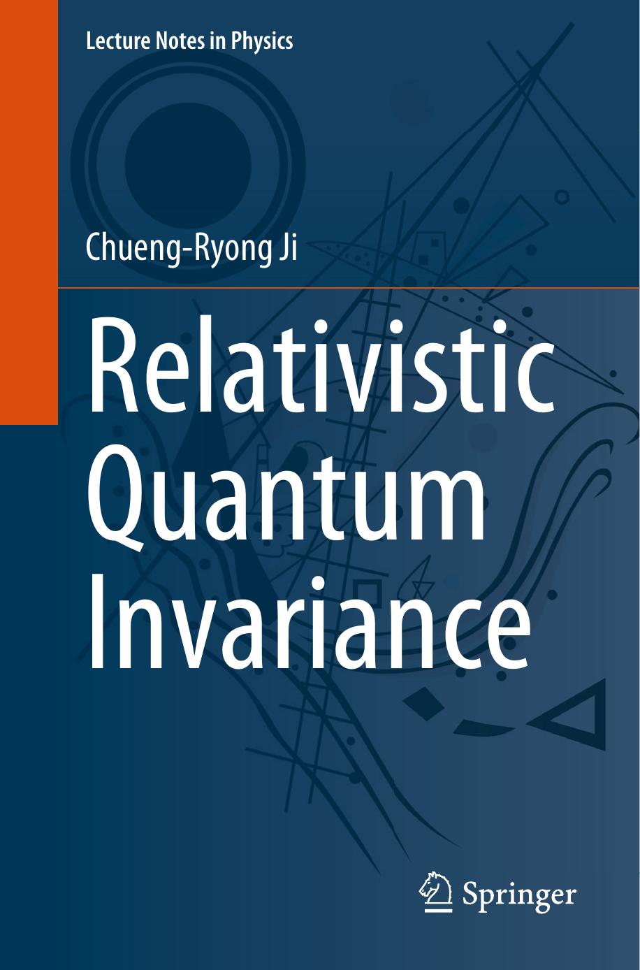 Relativistic Quantum Invariance by Chueng-Ryong Ji
