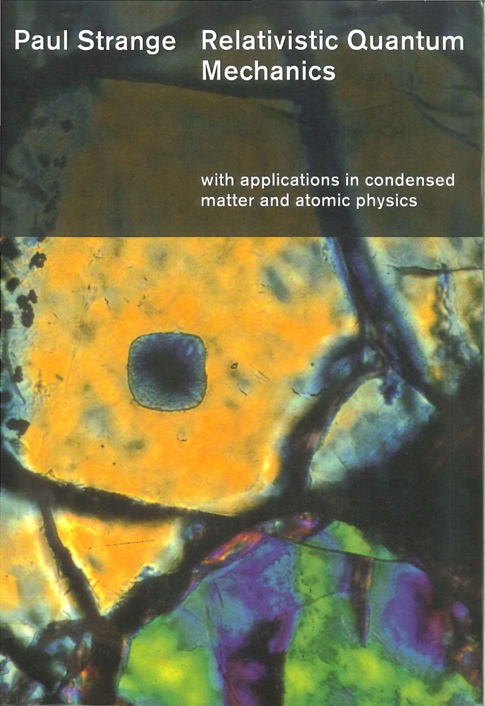 Relativistic Quantum Mechanics by With Applications in Condensed Matter & Atomic Physics