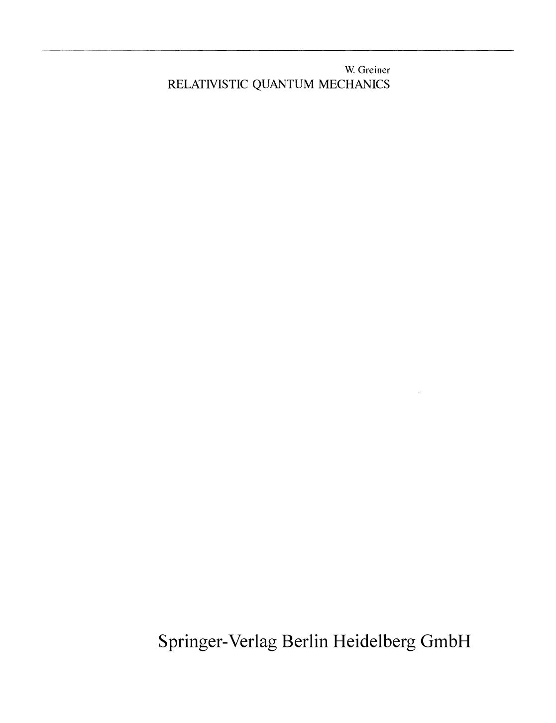 Relativistic Quantum Mechanics. Wave Equations by Professor Dr. Walter Greiner (auth.)