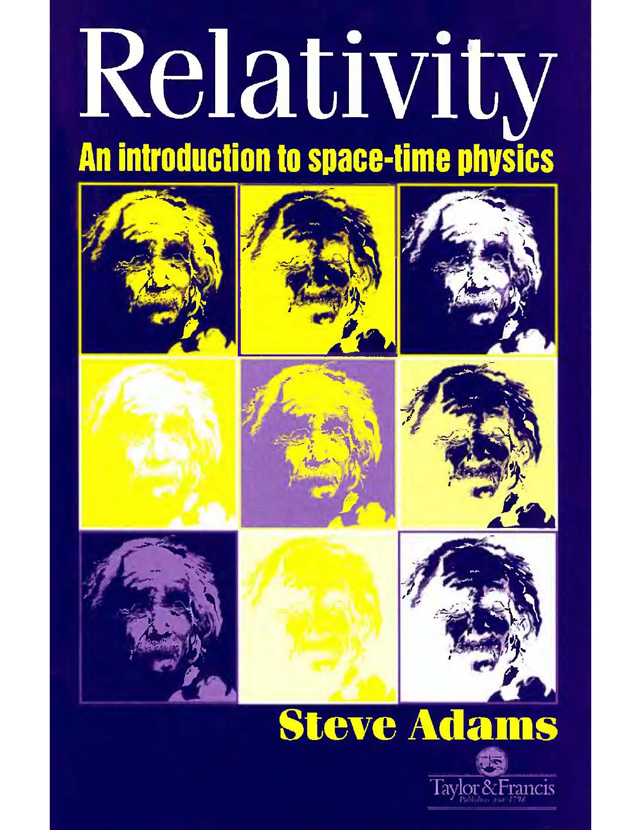 Relativity - an Introduction to Spacetime Physics by S. Adams