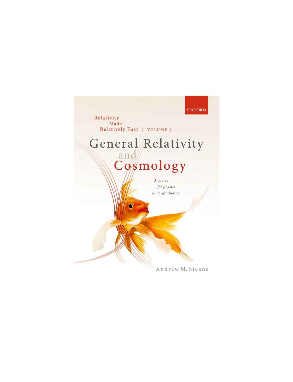 Relativity Made Relatively Easy. Volume 2: General Relativity and Cosmology by Andrew M. Steane