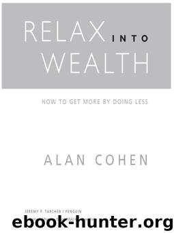 Relax Into Wealth: How to Get More by Doing Less