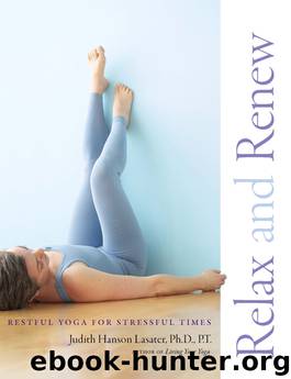 Relax and Renew by Judith Hanson Lasater