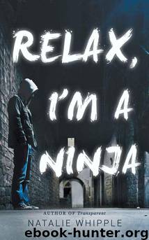 Relax, I'm A Ninja by Whipple Natalie