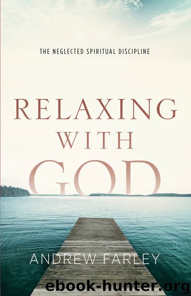 Relaxing with God by Farley Andrew
