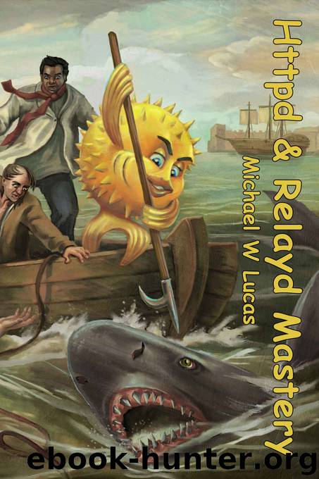 Relayd and Httpd Mastery (IT Mastery Book 11) by Michael W Lucas