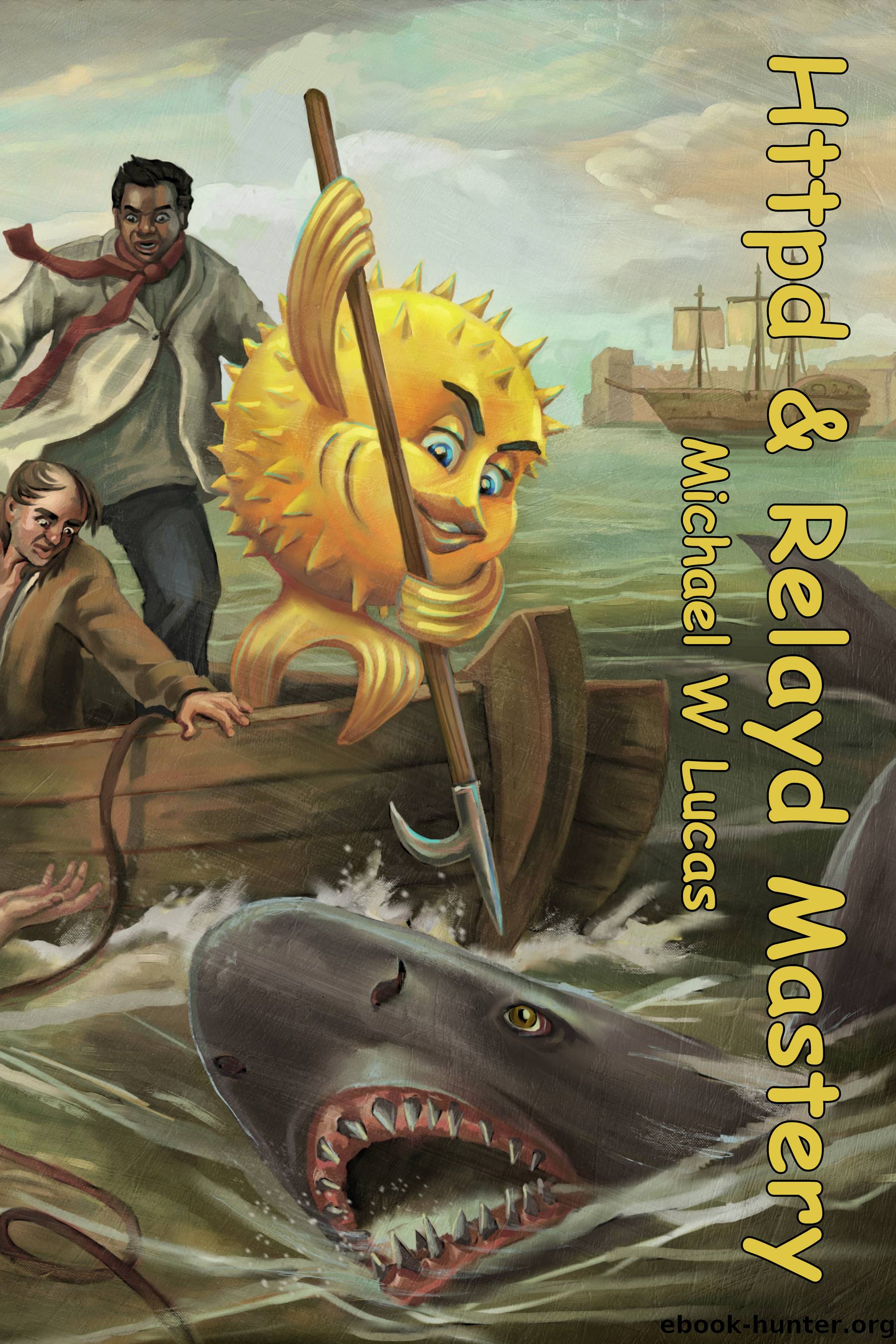 Relayd and Httpd Mastery by Michael W Lucas