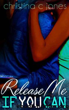Release Me If You Can by Christina C Jones