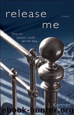 Release Me: A Novel by J. Kenner