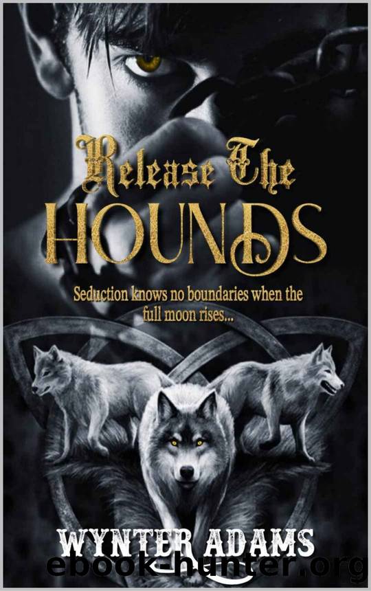 Release The Hounds by Adams Wynter