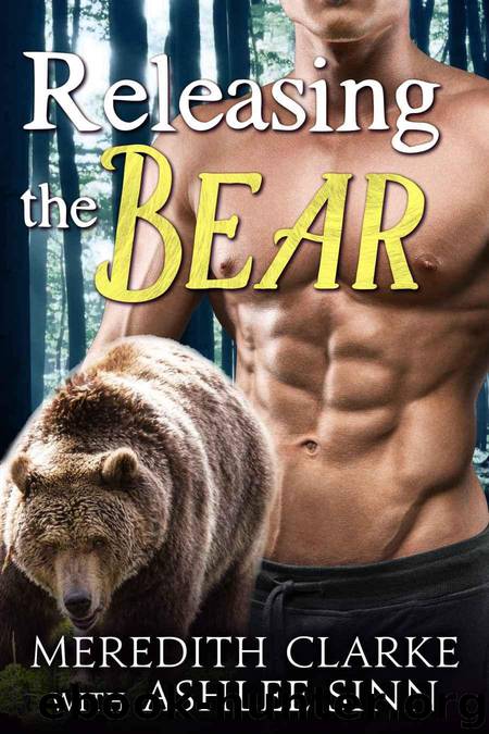 Releasing the Bear: BBW Paranormal Shapeshifter Romance (The Callaghan Clan Book 2) by Meredith Clarke & Ashlee Sinn