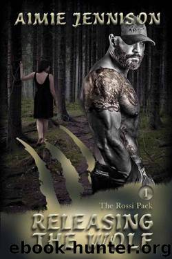 Releasing the Wolf (The Rossi Pack Book 1) by Aimie Jennison