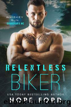 Relentless Biker (Whiskey Run: Guardians MC) by Hope Ford